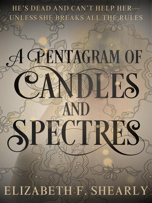 Title details for A Pentagram of Candles and Spectres by Elizabeth F. Shearly - Available